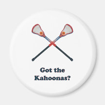 Got The Kahoonas Lacrosse Fridge Magnet