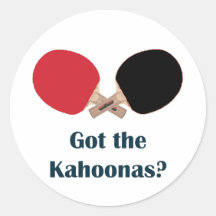 Got the Kahoonas Table Tennis Round Stickers
