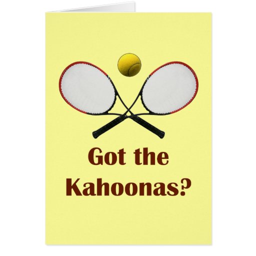 Got the Kahoonas Tennis Greeting Cards