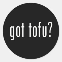 Got Tofu? Vegan Vegetarian Protein! Sticker