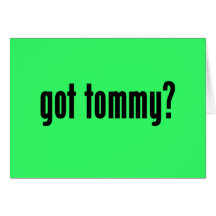 got tommy? cards