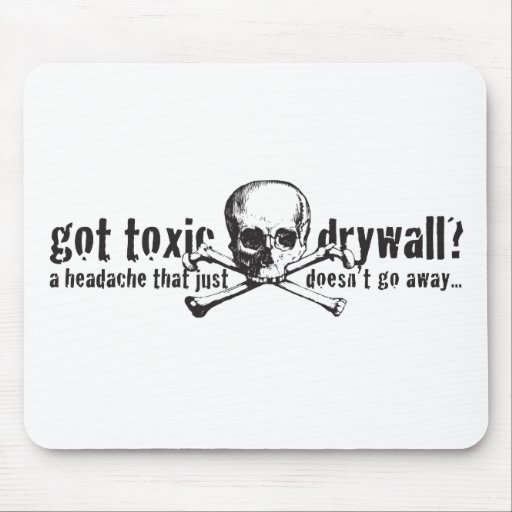 Got Toxic Drywall? Mouse Pad