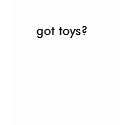 got toys? T-Shirt