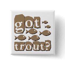 Got trout?
