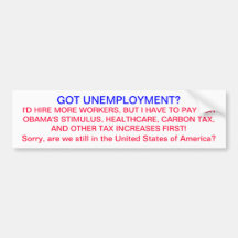 Got Unemployment? Bumper Sticker