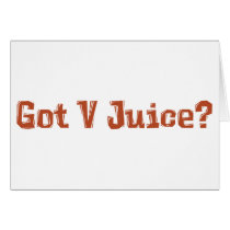 Got V Juice? Gifts Greeting Card