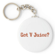 Got V Juice? Gifts Keychains