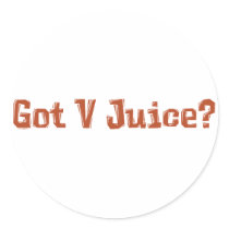 Got V Juice? Gifts Round Stickers