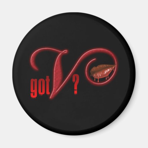 Got V - Vampire Blood Refrigerator Magnet