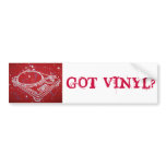GOT VINYL? bumper stickers