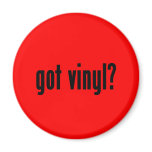 got vinyl? fridge magnet