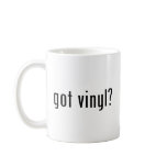 got vinyl? coffee mug