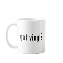 got vinyl? coffee mug