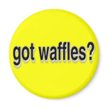 Got Waffles Magnet