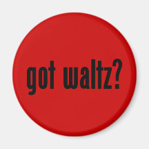 got waltz? fridge magnets