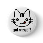 got wasabi? pinback buttons