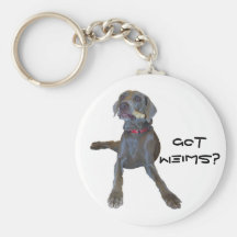 Got Weims? Weimaraner Key Chain