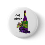 Got Wine?- Button