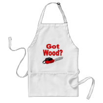Got Wood? (red chainsaw) Aprons