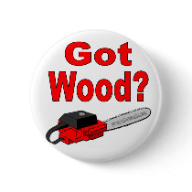 Got Wood? (red chainsaw)