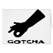 Gotcha Greeting Card