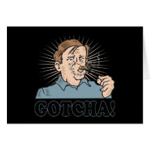 Gotcha Greeting Card