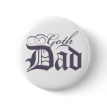 Goth Dad Button