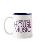 Gotta Have House Music Coffee Mug