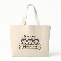 Gotta Love Malamutes Bag