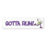 gotta run woman bumper stickers