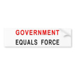Government Equals Force bumper stickers
