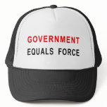 Government Equals Force hats