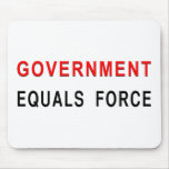 Government Equals Force mousepads
