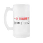 Government Equals Force mugs