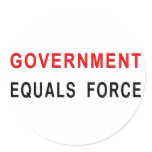 Government Equals Force stickers