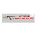Government Is Nothing But Violence bumper stickers