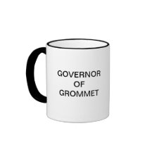 GOVERNOR OF GROMMET COFFEE MUG