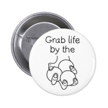 Grab Life By The Juggling Balls Buttons