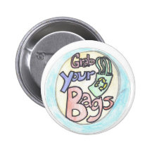 Grab your Bags Pinback Buttons