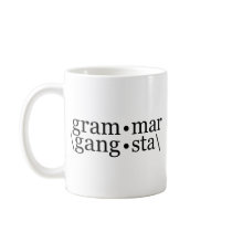 Grammar Gangsta Coffee Mugs