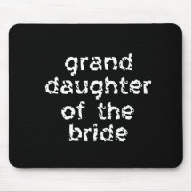 Grand Daughter of the Bride Mouse Pad