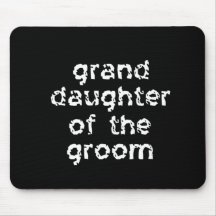 Grand Daughter of the Groom Mouse Pads