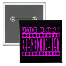Granddaughters Gift World's Greatest Granddaughter Pinback Buttons