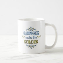 Granddaughters Make Life Golden Mugs