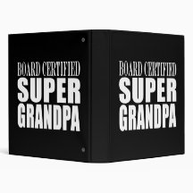 Grandfather Grandpas Board Certified Super Grandpa 3 Ring Binders