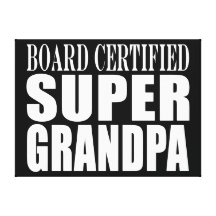 Grandfather Grandpas Board Certified Super Grandpa Canvas Prints