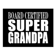 Grandfather Grandpas Board Certified Super Grandpa Postcards