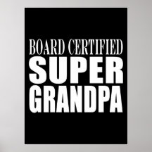 Grandfather Grandpas Board Certified Super Grandpa Print