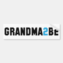 Grandma2Be - Grandma To Be Bumper Stickers