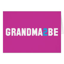 Grandma2Be - Grandma To Be Card